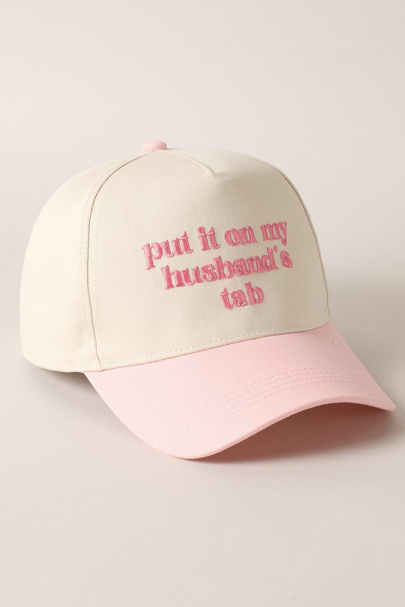Put it on my husband's tab Embroidery Cap