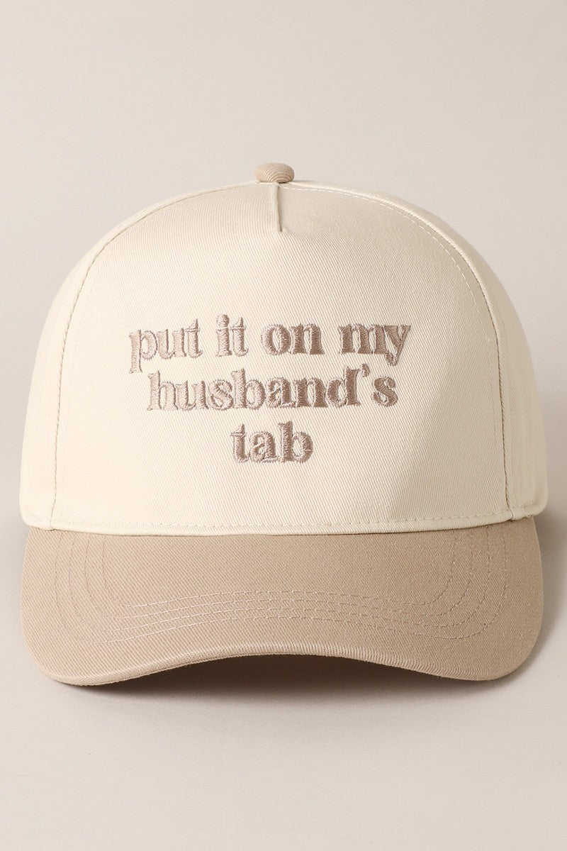 Put it on my husband's tab Embroidery Cap