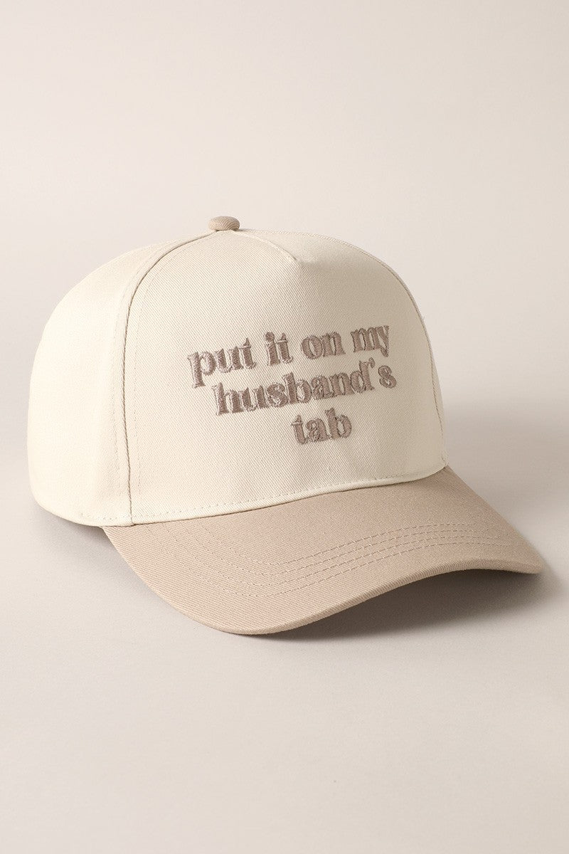 Put it on my husband's tab Embroidery Cap