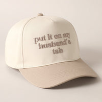Put it on my husband's tab Embroidery Cap