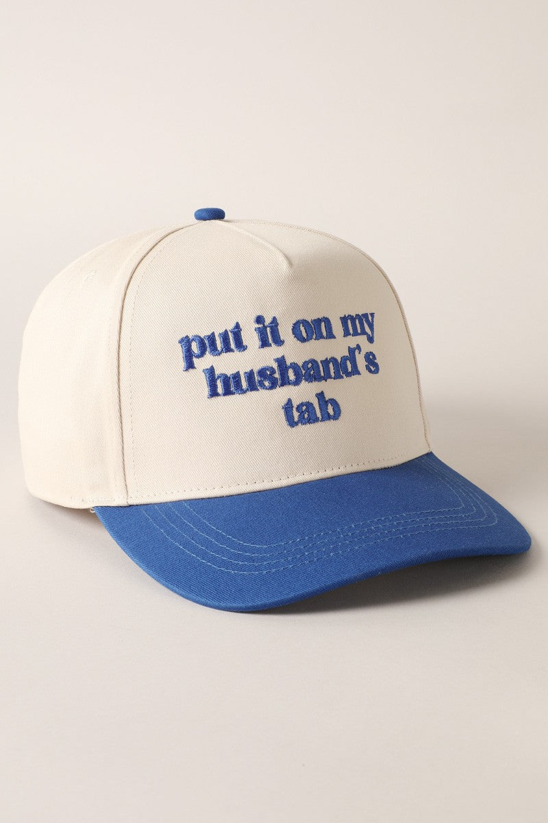 Put it on my husband's tab Embroidery Cap