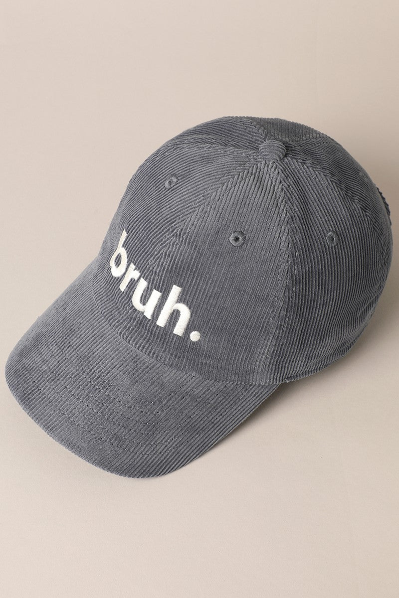 Corduroy Baseball Cap with “bruh.” Embroidery