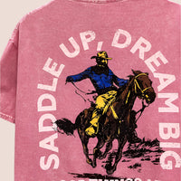 Saddle Up Dream Big Cowboy Graphic T Shirt